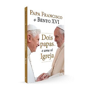 Dois papas... e uma só Igreja