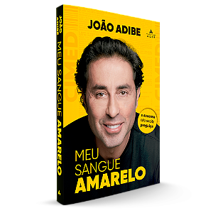 Meu sangue amarelo: o sucesso não aceita preguiça - Edição econômica