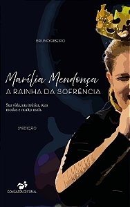 Livro Marília Mendonça, a Rainha da Sofrência - sua vida, suas modas e muito mais