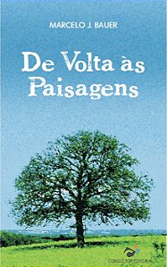 Livro De Volta às Paisagens - Marcelo J. Bauer Consultor