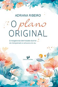Livro O Plano Original, o resgate da identidade diante do inesperado e a busca do eu
