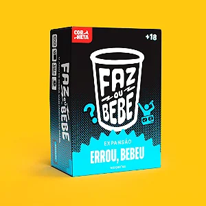 Faz ou Bebe Errou Bebeu