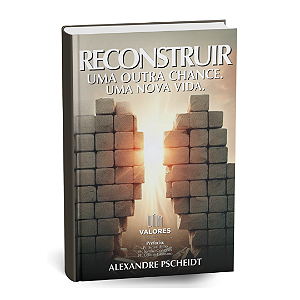 Reconstruir - Uma Outra Chance. Uma Nova Vida