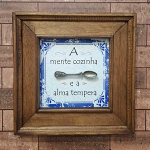 Quadro A Mente Cozinha e a Alma Tempera