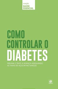 Livro - Como controlar o Diabetes - Coleção saúde essencial - Novo