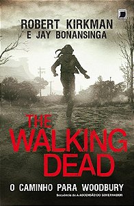 The Walking Dead - O Caminho para Woodbury - Robert Kirkman e Jay Bonansinga - Usado