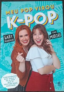 Meu Pop virou K-pop - Gaby Drandalise e Thais Midori - Novo