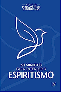 60 Minutos para entender o espiritismo - Coleção Pensamentos & Doutrinas - Novo