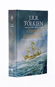 Contos inacabados de Númenor e da Terra-média | Ilustrado por Alan Lee, John Howe e Ted Nasmith | J. R. R. Tolkien