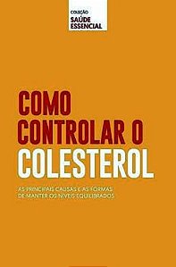 Como Controlar o Colesterol - Coleção Saúde Essencial - Novo