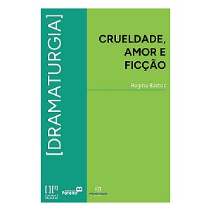Crueldade, amor e ficção