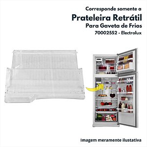 Prateleira Retrátil Dobrável Gaveta de Frios Para Refrigerador Electrolux Original 70002552 DF52 DF52X DFW52 DW52X DF51