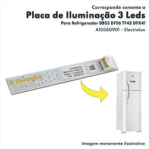 Placa de Iluminação 3 Leds Refrigerador DB53 DB84 DF56 TF42 DFX41 Electrolux Original A15560901
