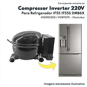 Compressor Inverter 220V 50/60Hz R600 Para Refrigerador IF55 IF55S DM86X Electrolux Original A15005302 VEMT07C