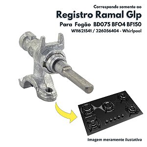 Registro Ramal GLP Para Fogão Brastemp BD075 BFO4 BF150 CF476 Whirlpool W11621541 326056404 Original Brastemp e Consul