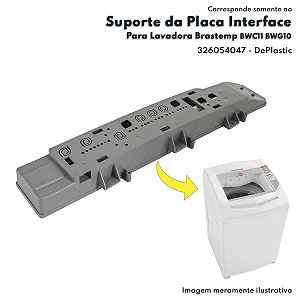 Suporte da Placa Interface para Lavadora Brastemp Consul BWC11 BWC10 BWG10 DePlastic - 326054047