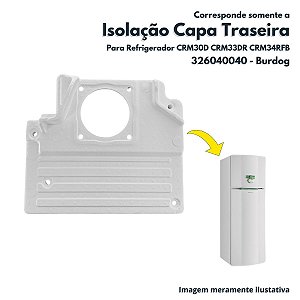 Isolação Capa Traseira de Isopor Para Refrigerador Brastemp Consul CRM30 CRM33 CRM34 Burdog 326040040 6434