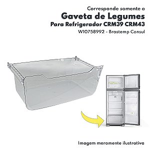 Gaveta de Legumes C F Para Refrigerador Brastemp e Consul l CRM43ZK W10758992 ORiginal Whrlpool