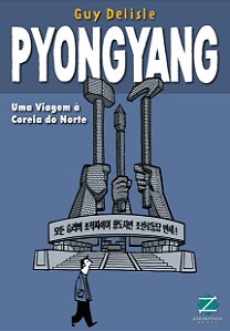 Pyongyang: Uma Viagem à Coreia do Norte