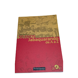 "50 Anos Jabaquarando de A a Z" livro escrito por Sérgio dos Santos Silveira