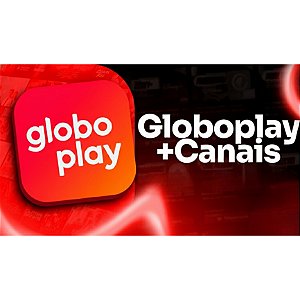 GLOBOPLAY+CANAIS - 30 DIAS