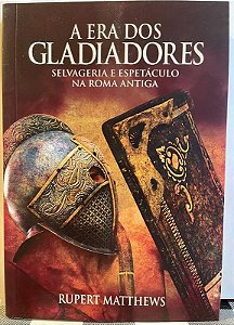 A ERA DOS GLADIADORES