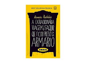 A EXTRAORDINÁRIA VIAGEM DO FAQUIR QUE FICOU PRESO EM UM ARMÁRIO IKEA