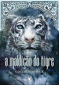A MALDIÇÃO DO TIGRE (A MALDIÇÃO DO TIGRE – LIVRO 1)