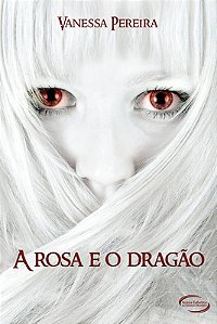A ROSA E O DRAGÃO