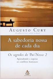 A SABEDORIA NOSSA DE CADA DIA: APRENDENDO A SUPERAR OS CONFLITOS HUMANOS
