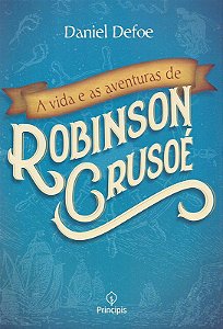 A VIDA E AS AVENTURAS DE ROBINSON CRUSOÉ