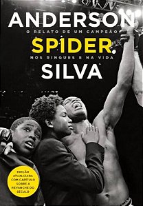 ANDERSON SPIDER SILVA: O RELATO DE UM CAMPEÃO
