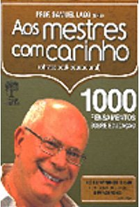 AOS MESTRES COM CARINHO - 1000 PENSAMENTOS SOBRE EDUCAÇÃO
