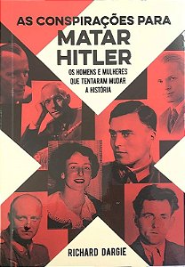AS CONSPIRAÇÕES PARA MATAR HITLER
