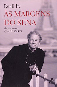AS MARGENS DO SENA - DEPOIMENTO DE REALI JR. A GIANNI CARTA
