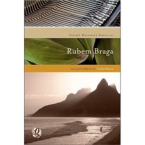 AS MELHORES CRONICAS DE RUBEM BRAGA