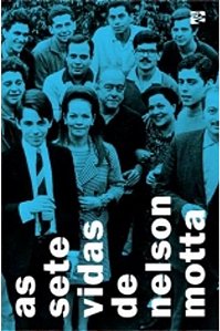 ÀS SETE VIDAS DE NELSON MOTTA