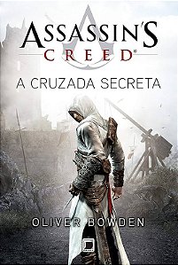 ASSASSIN`S CREED: A CRUZADA SECRETA