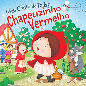 CHAPEUZINHO VERMELHO - MEU CONTO DE FADAS