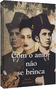 COM O AMOR NÃO SE BRINCA