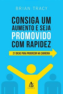 CONSIGA UM AUMENTO É SEJA PROMOVIDO COM RAPIDEZ