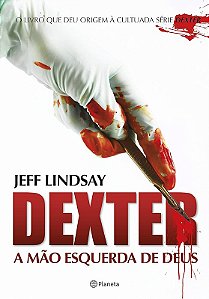 DEXTER: A MÃO ESQUERDA DE DEUS