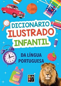 DICIONÁRIO ILUSTRADO INFANTIL DA LÍNGUA PORTUGUESA