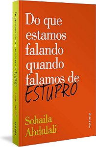 DO QUE ESTAMOS FALANDO QUANDO FALAMOS DE ESTUPRO