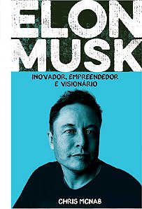 ELON MUSK - INOVADOR, EMPREENDEDOR E VISIONÁRIO
