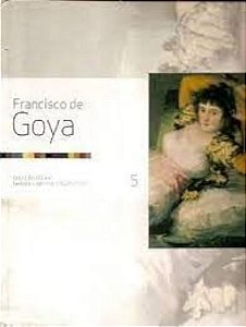 FRANCISCO DE GOYA COLEÇAO FOLHA GRANDES MESTRES DA PINTURA 5