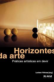 HORIZONTES DA ARTE - PRÁTICAS ARTÍSTICAS EM DEVIR