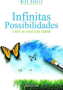 INFINITAS POSSIBILIDADES - ARTE DE VIVER SEUS SONHOS
