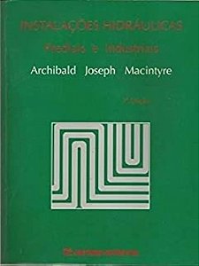 INSTALAÇÕES HIDRÁULICAS, PREDIAIS E INDUSTRIAIS 3.ED
