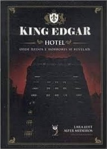 KING EDGAR HOTEL: ONDE MEDO É HORRORES SE REVELAM
